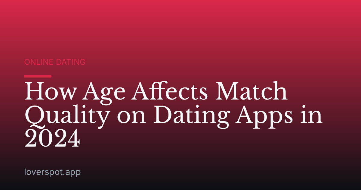 How Age Affects Match Quality on Dating Apps in 2024