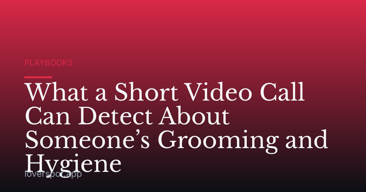 What a Short Video Call Can Detect About Someone’s Grooming and Hygiene