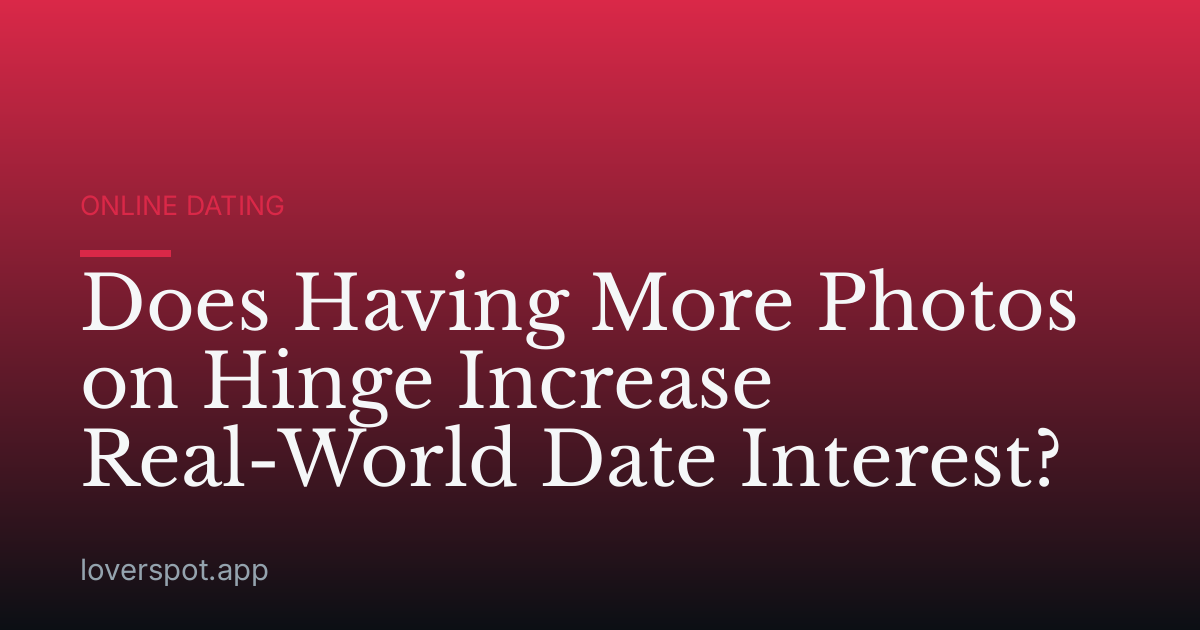 Does Having More Photos on Hinge Increase Real-World Date Interest?