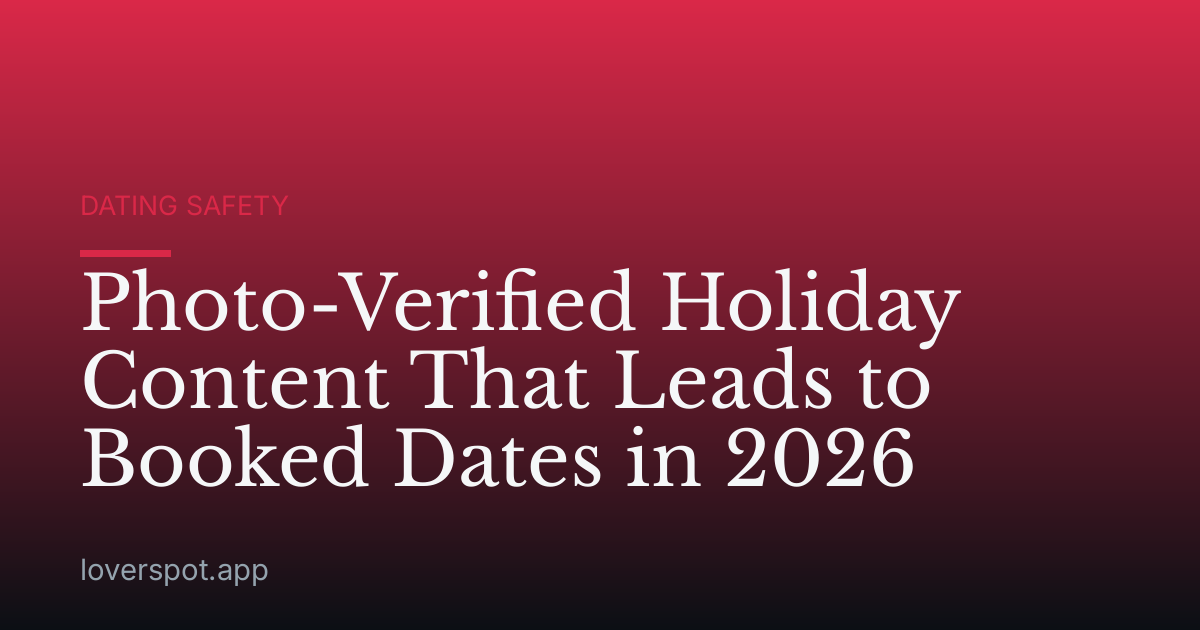 Photo-Verified Holiday Content That Leads to Booked Dates in 2026