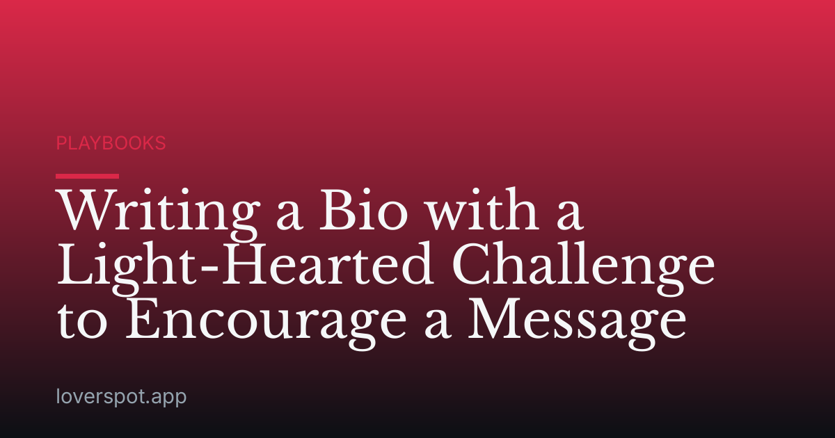 Writing a Bio with a Light-Hearted Challenge to Encourage a Message
