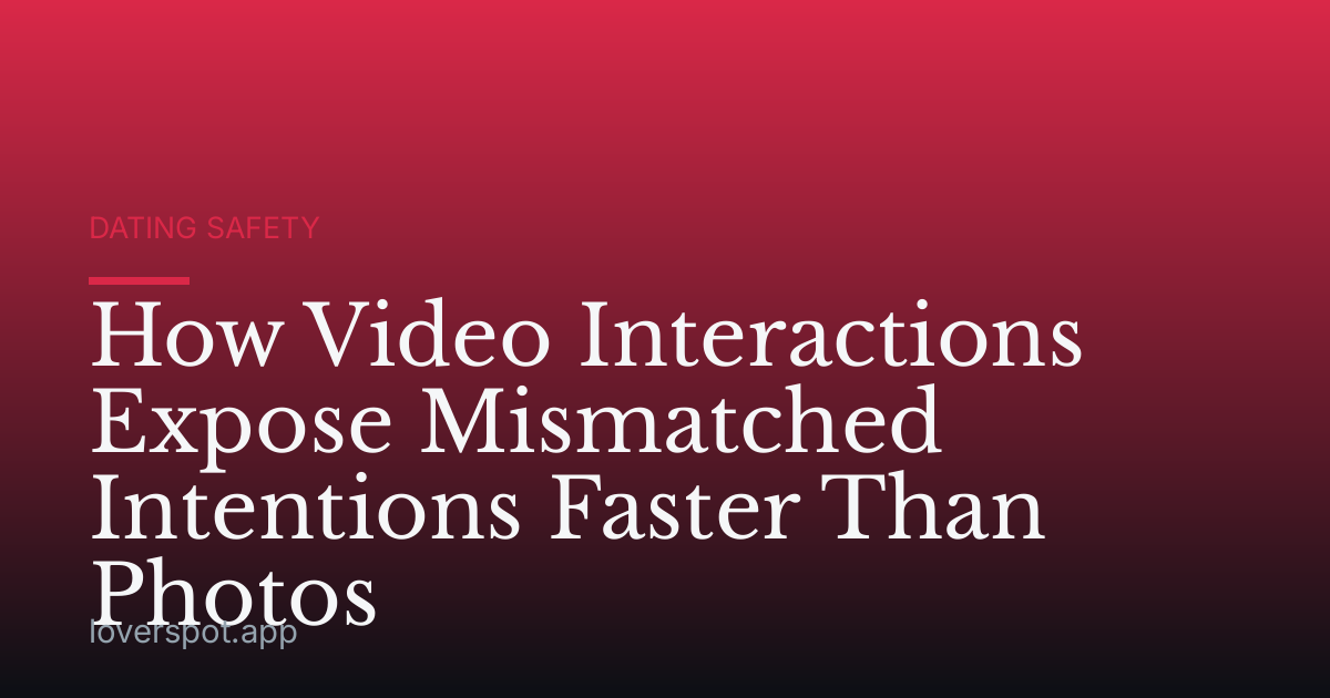 How Video Interactions Expose Mismatched Intentions Faster Than Photos