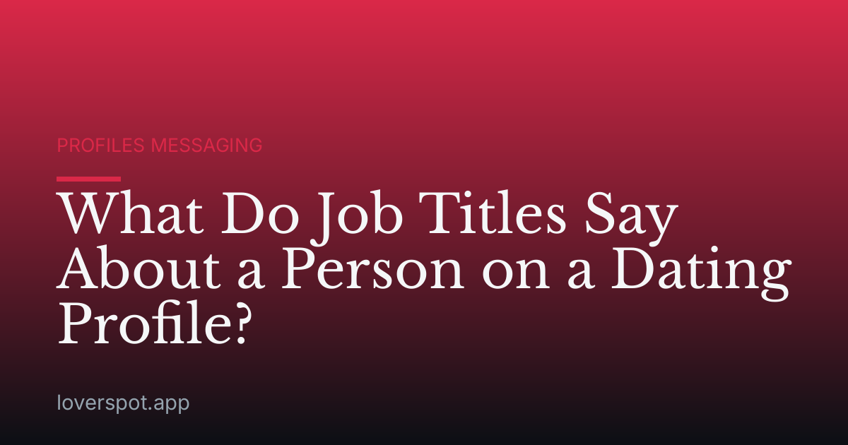 What Do Job Titles Say About a Person on a Dating Profile?