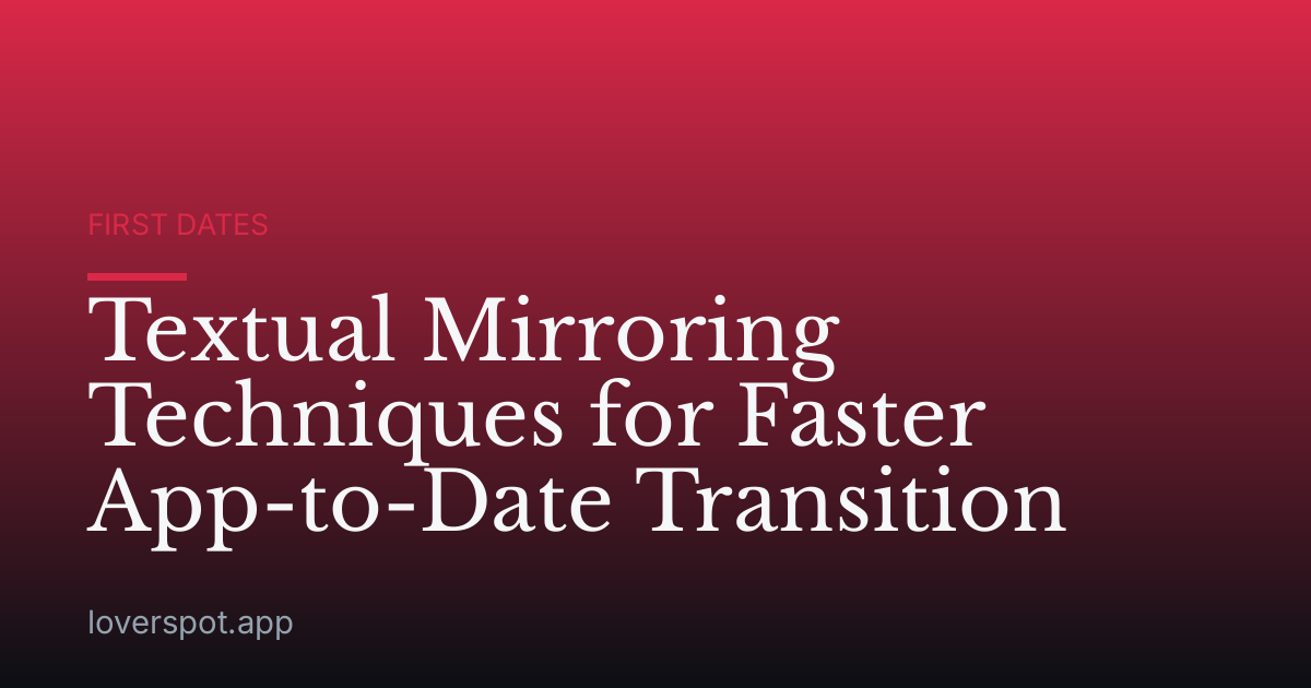 Textual Mirroring Techniques for Faster App-to-Date Transition
