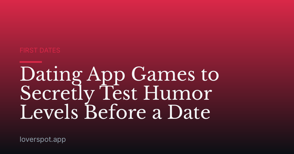 Dating App Games to Secretly Test Humor Levels Before a Date