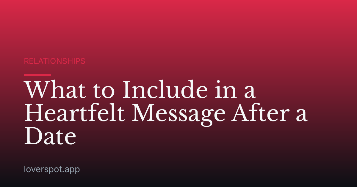 What to Include in a Heartfelt Message After a Date