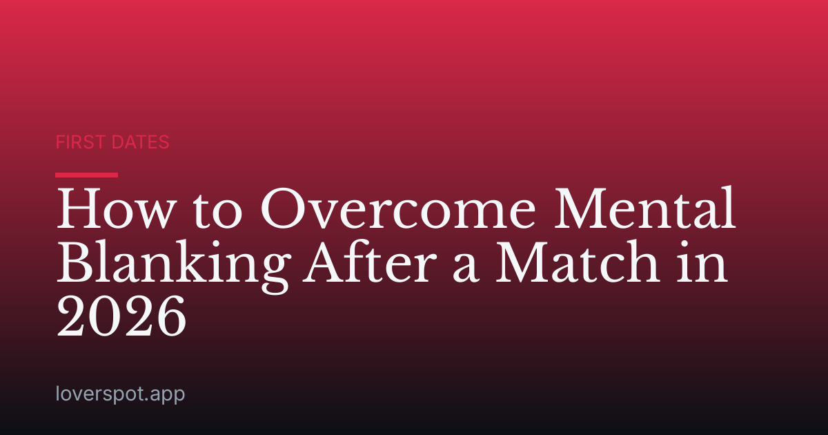 How to Overcome Mental Blanking After a Match in 2026