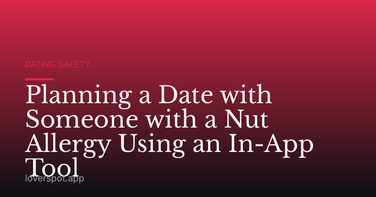 Planning a Date with Someone with a Nut Allergy Using an In-App Tool