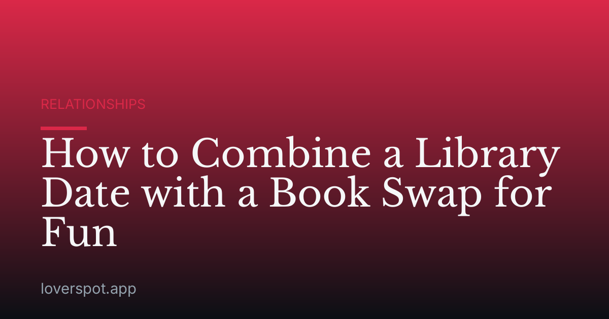 How to Combine a Library Date with a Book Swap for Fun