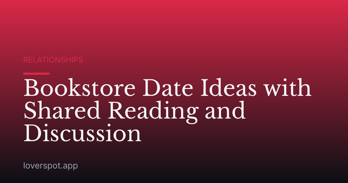 Bookstore Date Ideas with Shared Reading and Discussion
