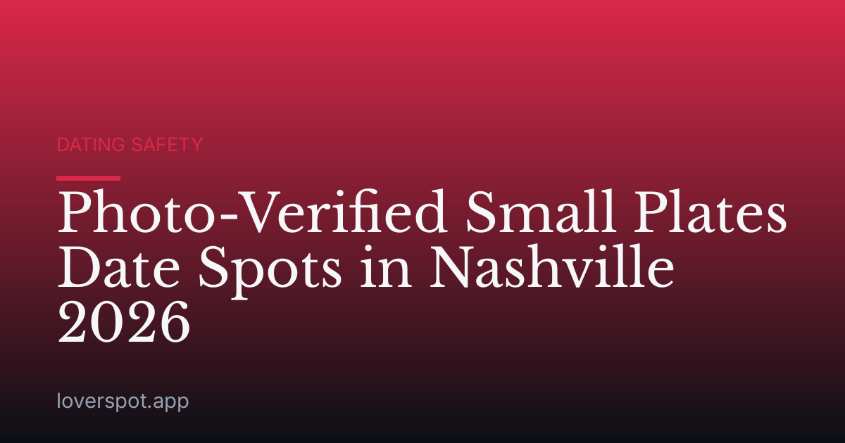 Photo-Verified Small Plates Date Spots in Nashville 2026