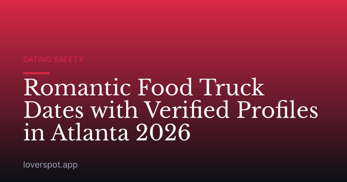 Romantic Food Truck Dates with Verified Profiles in Atlanta 2026