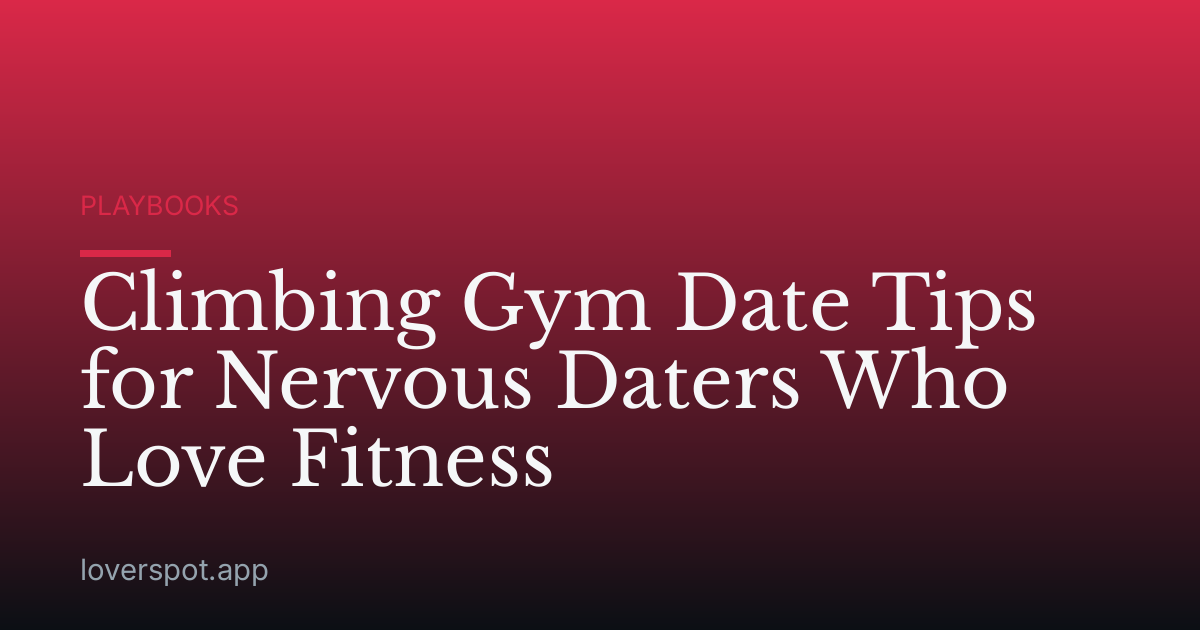 Climbing Gym Date Tips for Nervous Daters Who Love Fitness
