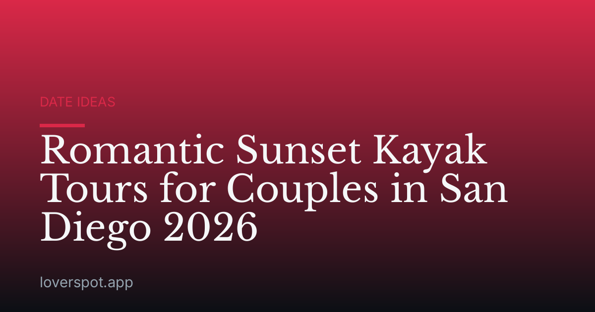 Romantic Sunset Kayak Tours for Couples in San Diego 2026