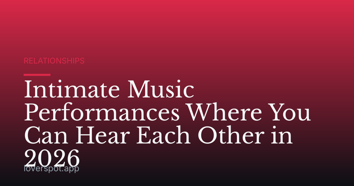 Intimate Music Performances Where You Can Hear Each Other in 2026