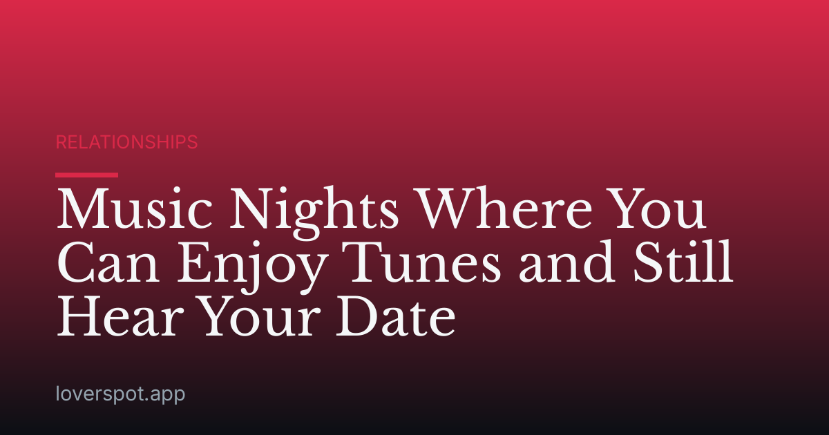 Music Nights Where You Can Enjoy Tunes and Still Hear Your Date