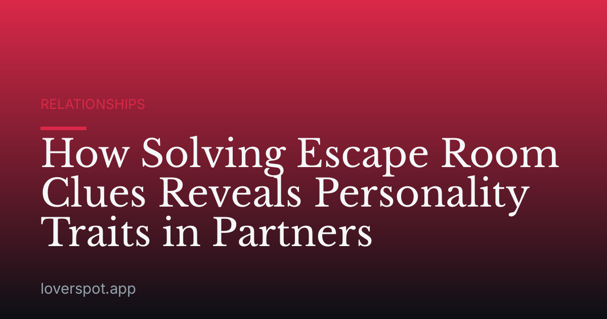 How Solving Escape Room Clues Reveals Personality Traits in Partners