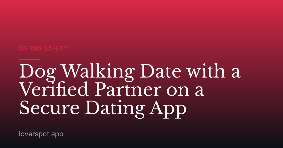 Dog Walking Date with a Verified Partner on a Secure Dating App