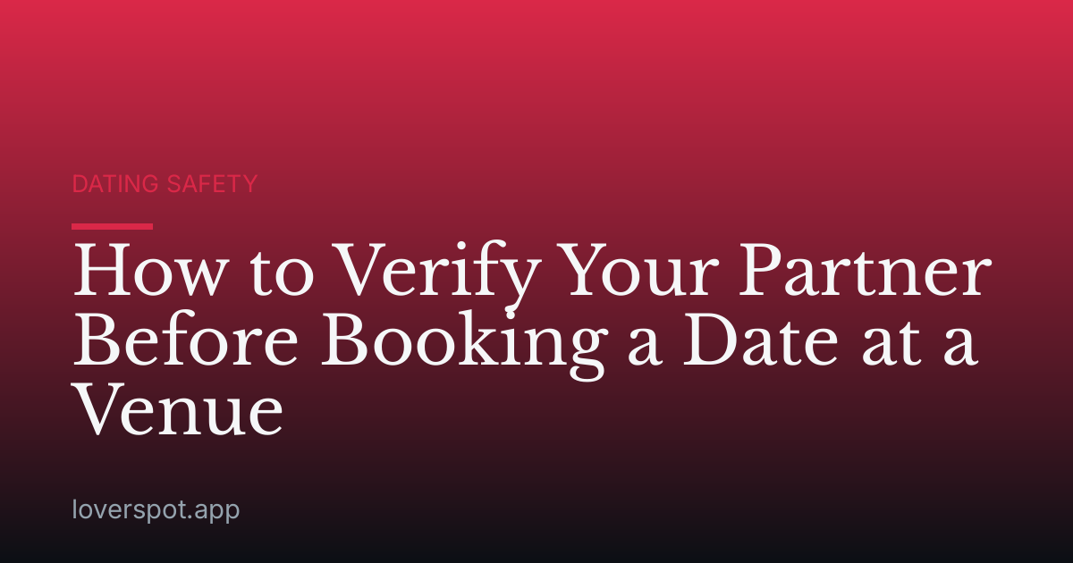 How to Verify Your Partner Before Booking a Date at a Venue
