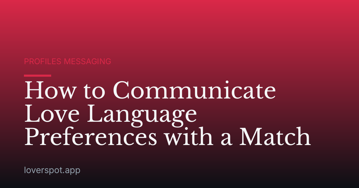 How to Communicate Love Language Preferences with a Match