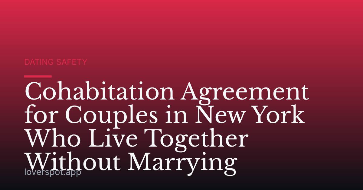 Cohabitation Agreement for Couples in New York Who Live Together Without Marrying