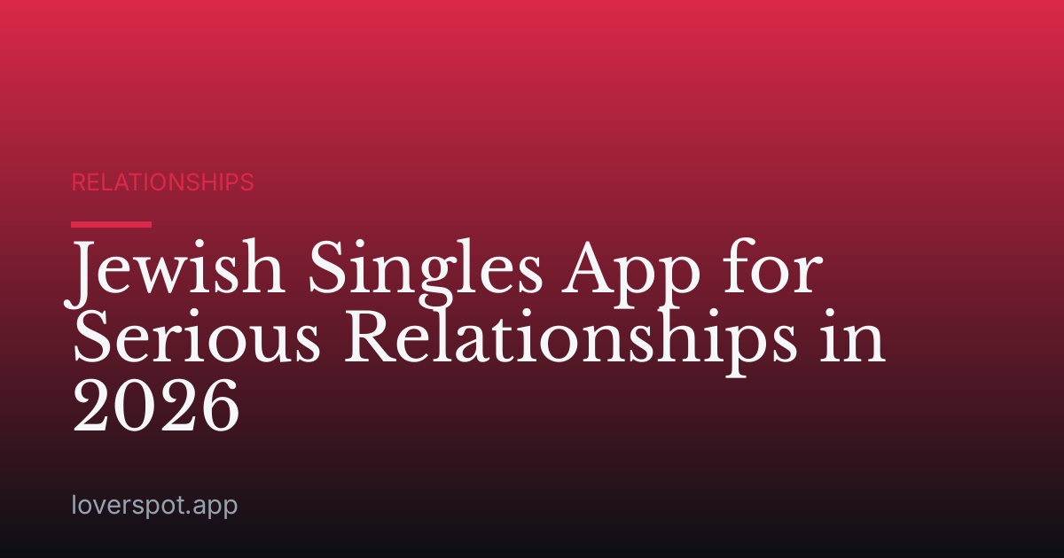 Jewish Singles App for Serious Relationships in 2026