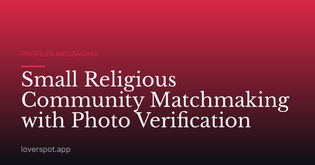 Small Religious Community Matchmaking with Photo Verification