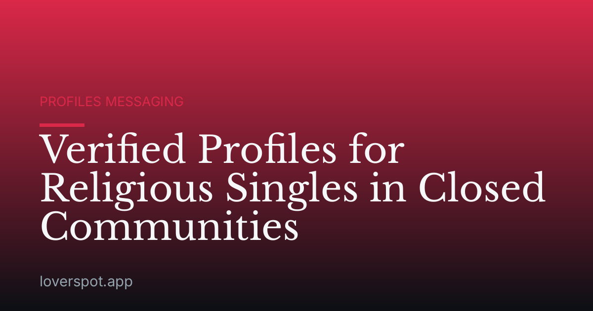 Verified Profiles for Religious Singles in Closed Communities