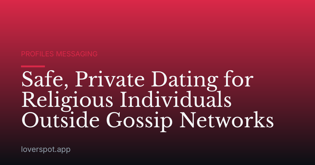 Safe, Private Dating for Religious Individuals Outside Gossip Networks