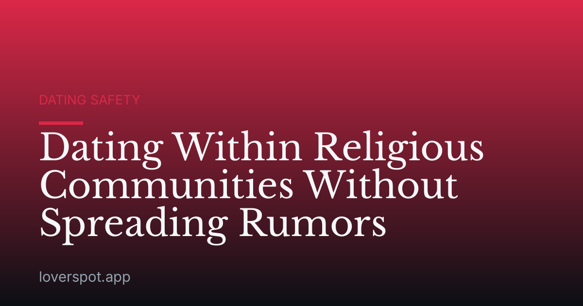 Dating Within Religious Communities Without Spreading Rumors