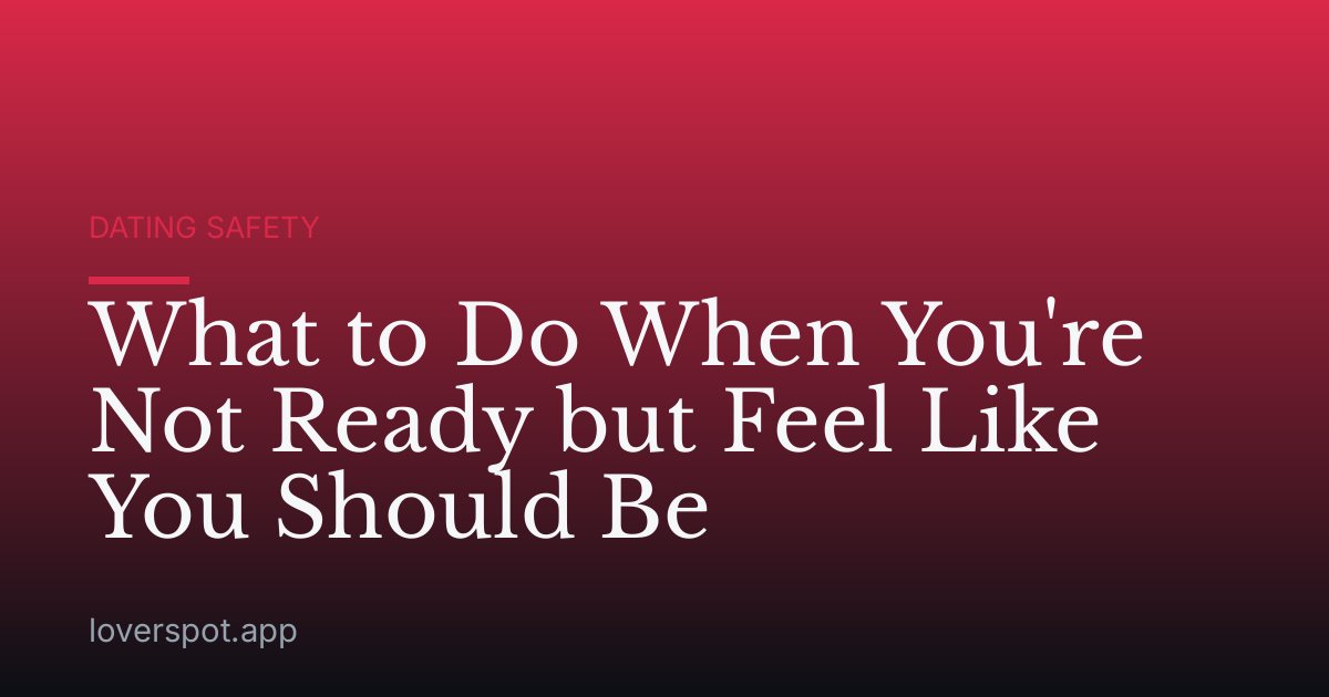 What to Do When You're Not Ready but Feel Like You Should Be