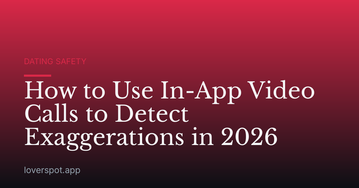 How to Use In-App Video Calls to Detect Exaggerations in 2026