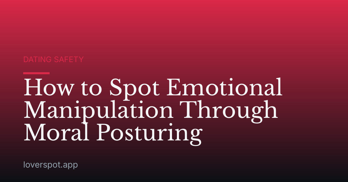 How to Spot Emotional Manipulation Through Moral Posturing