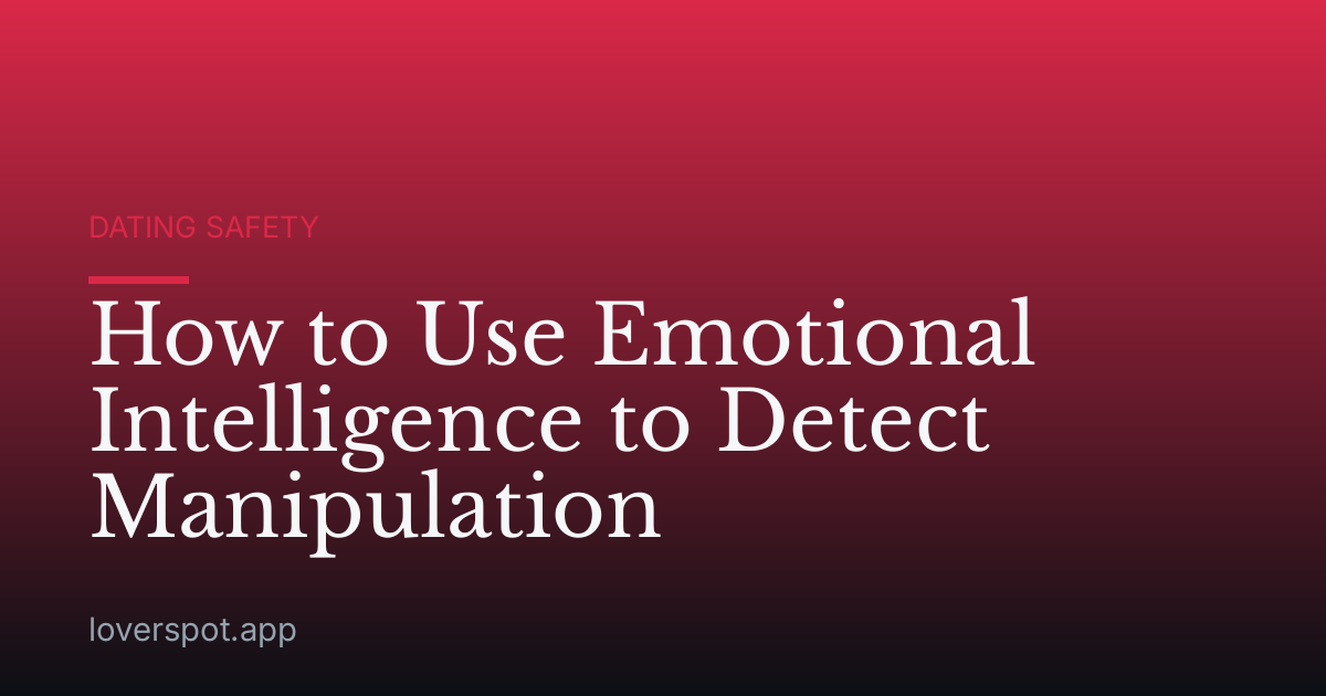 How to Use Emotional Intelligence to Detect Manipulation