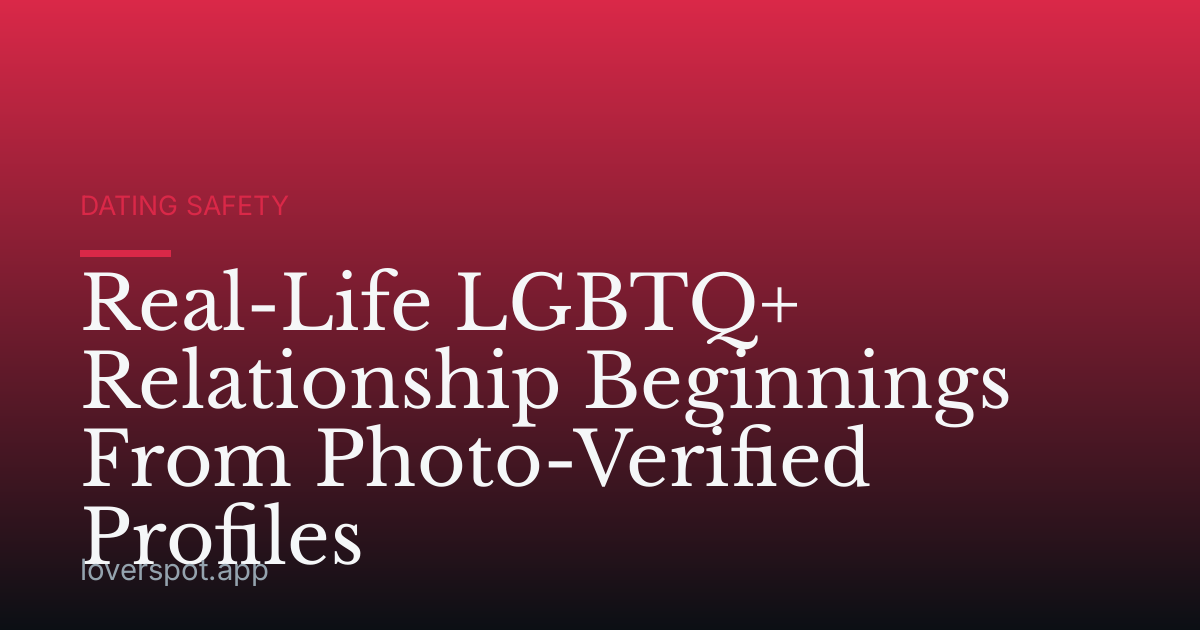Real-Life LGBTQ+ Relationship Beginnings From Photo-Verified Profiles