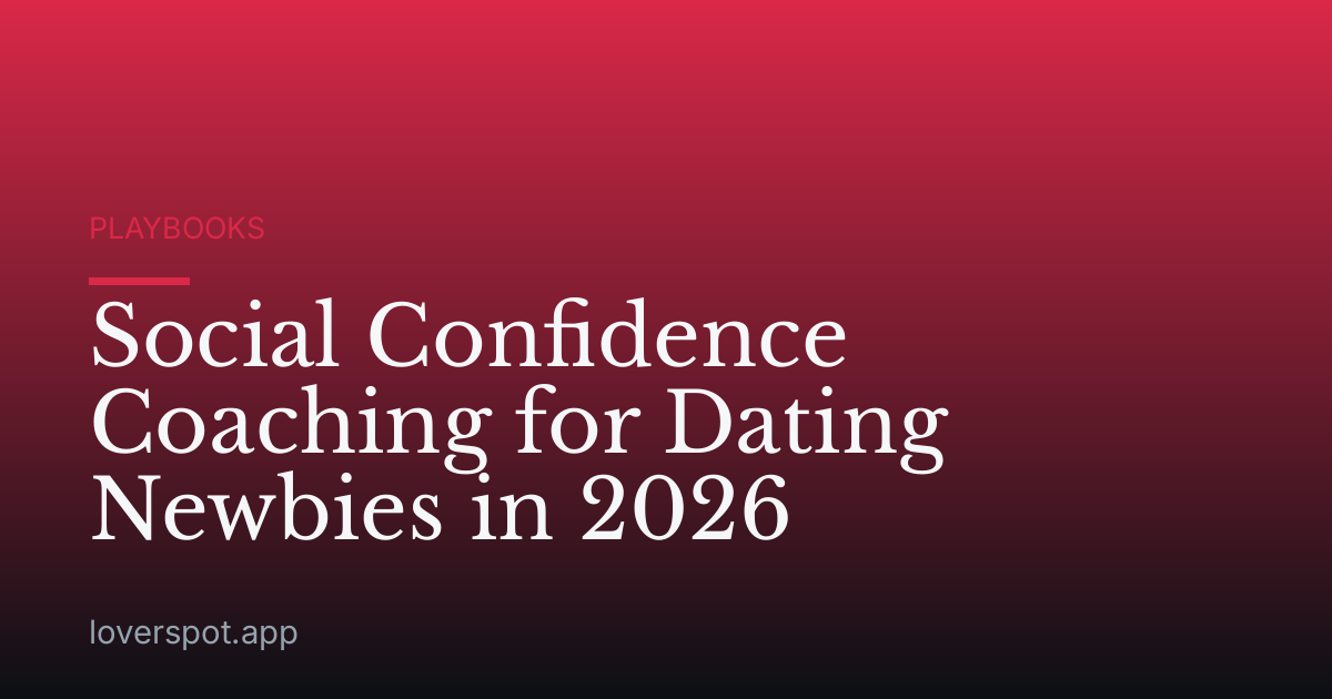 Social Confidence Coaching for Dating Newbies in 2026
