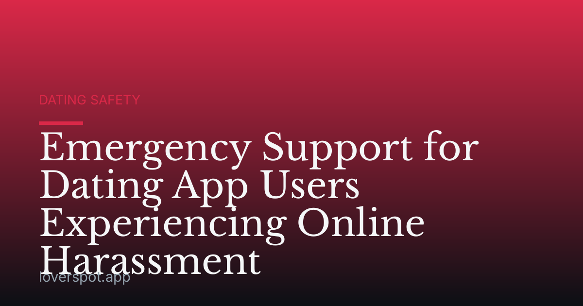 Emergency Support for Dating App Users Experiencing Online Harassment
