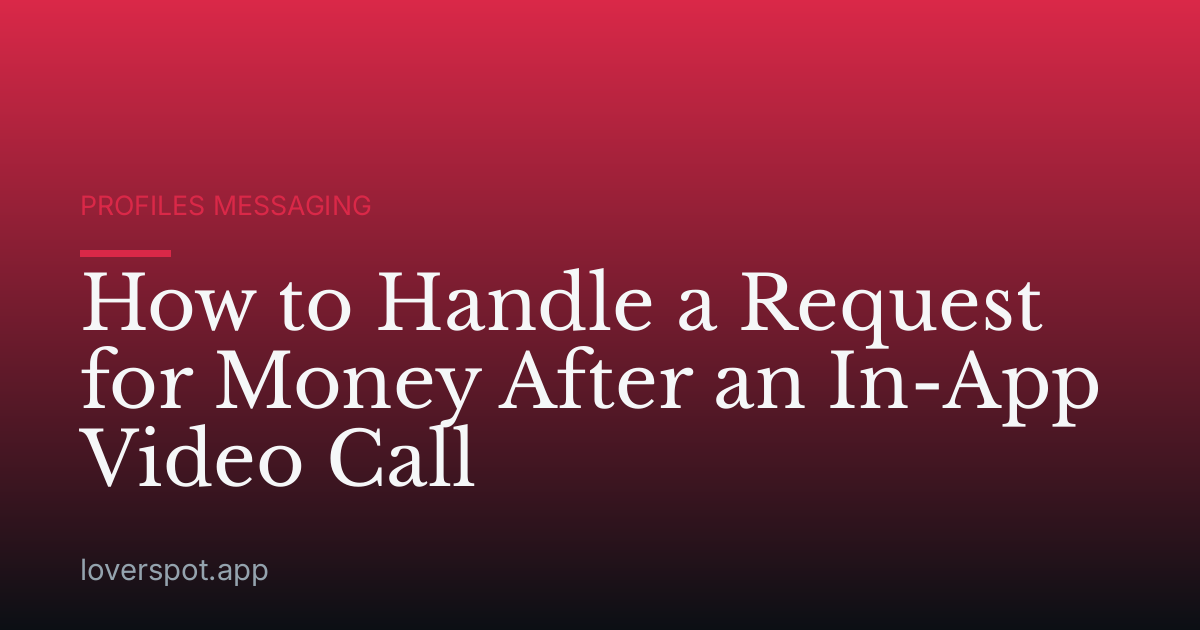 How to Handle a Request for Money After an In-App Video Call