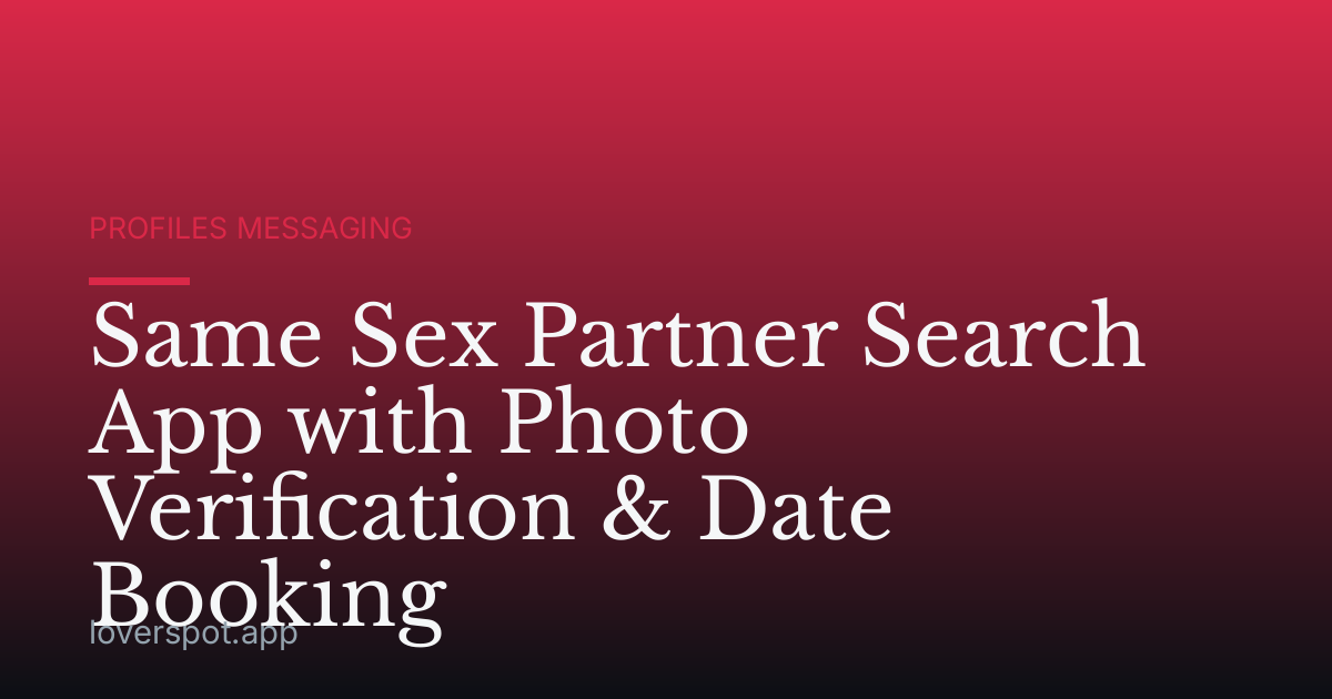 Same Sex Partner Search App with Photo Verification & Date Booking
