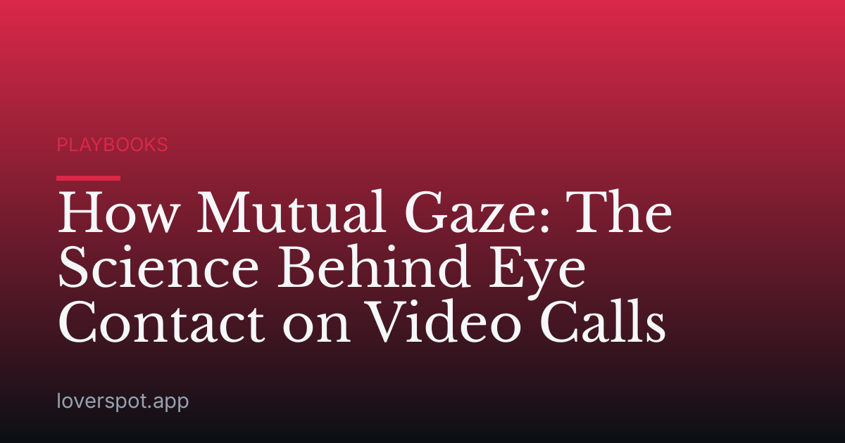 How Mutual Gaze: The Science Behind Eye Contact on Video Calls