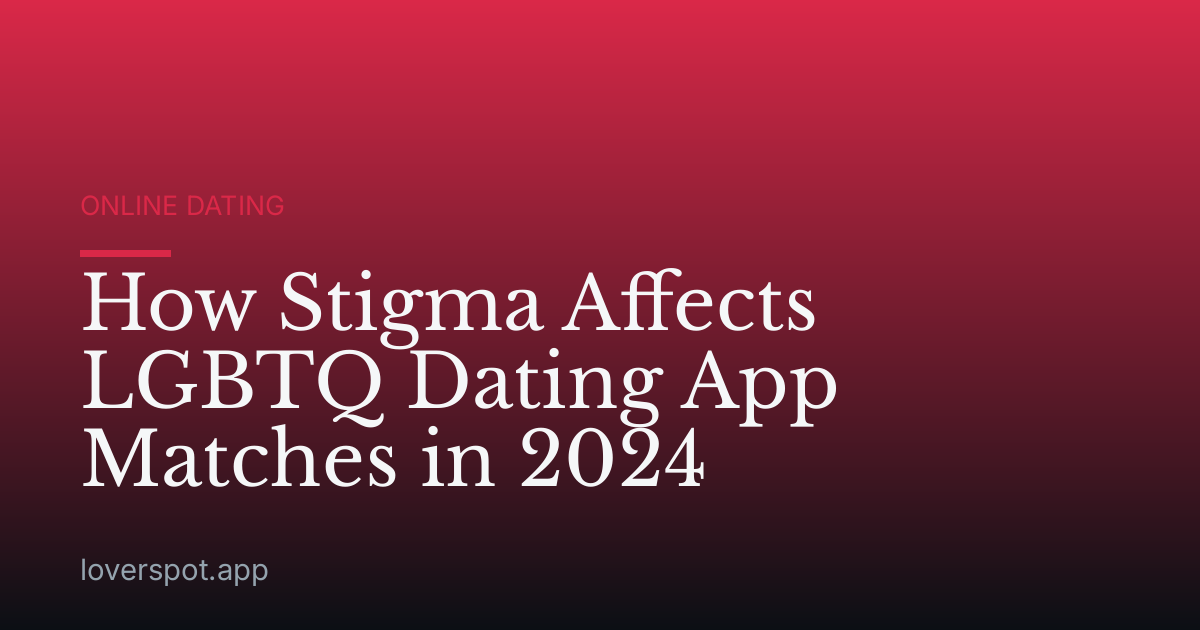 How Stigma Affects LGBTQ Dating App Matches in 2024