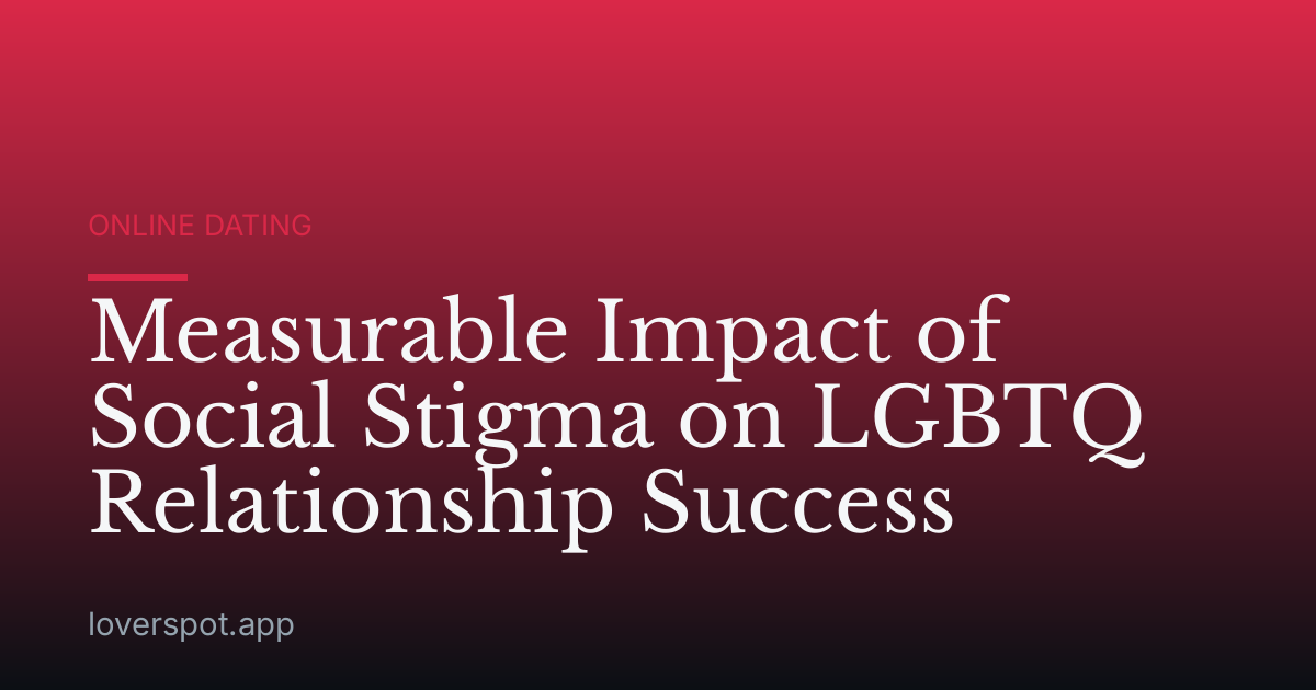 Measurable Impact of Social Stigma on LGBTQ Relationship Success