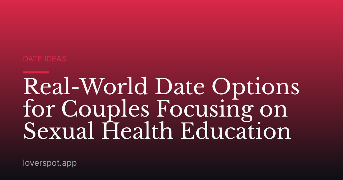Real-World Date Options for Couples Focusing on Sexual Health Education