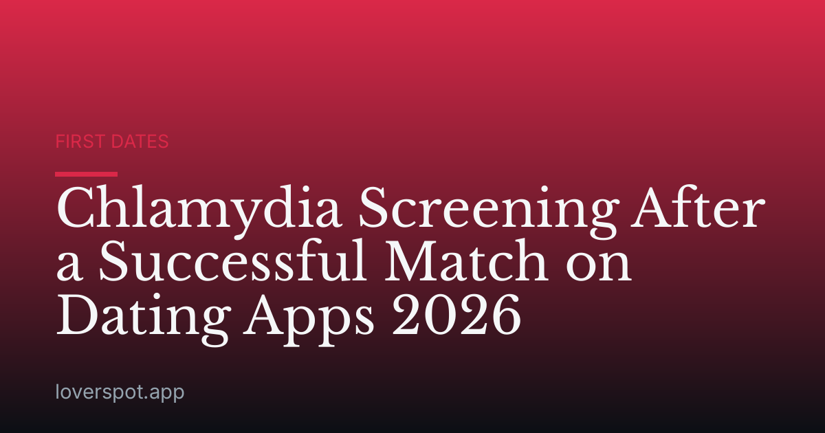 Chlamydia Screening After a Successful Match on Dating Apps 2026
