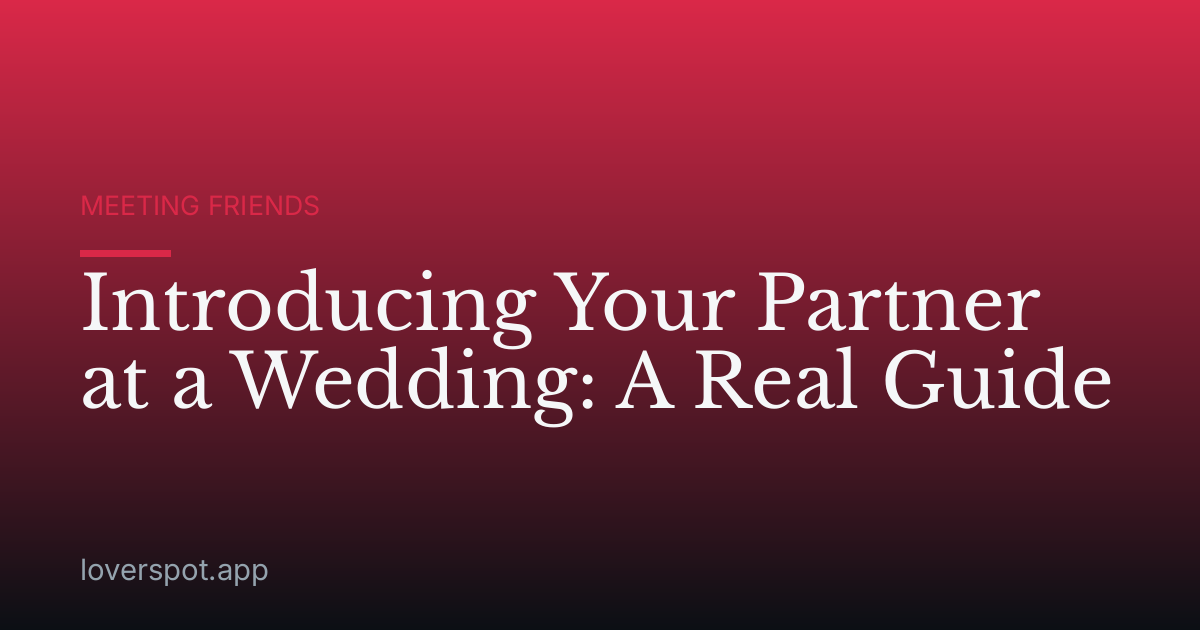 Introducing Your Partner at a Wedding: A Real Guide