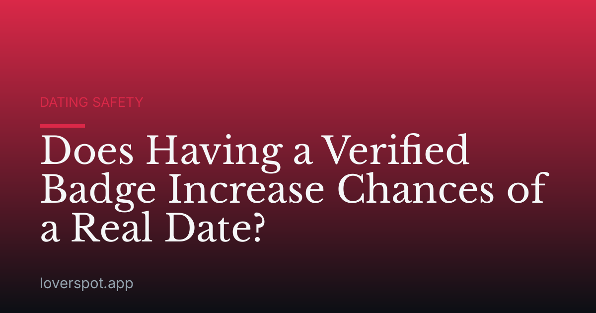 Does Having a Verified Badge Increase Chances of a Real Date?