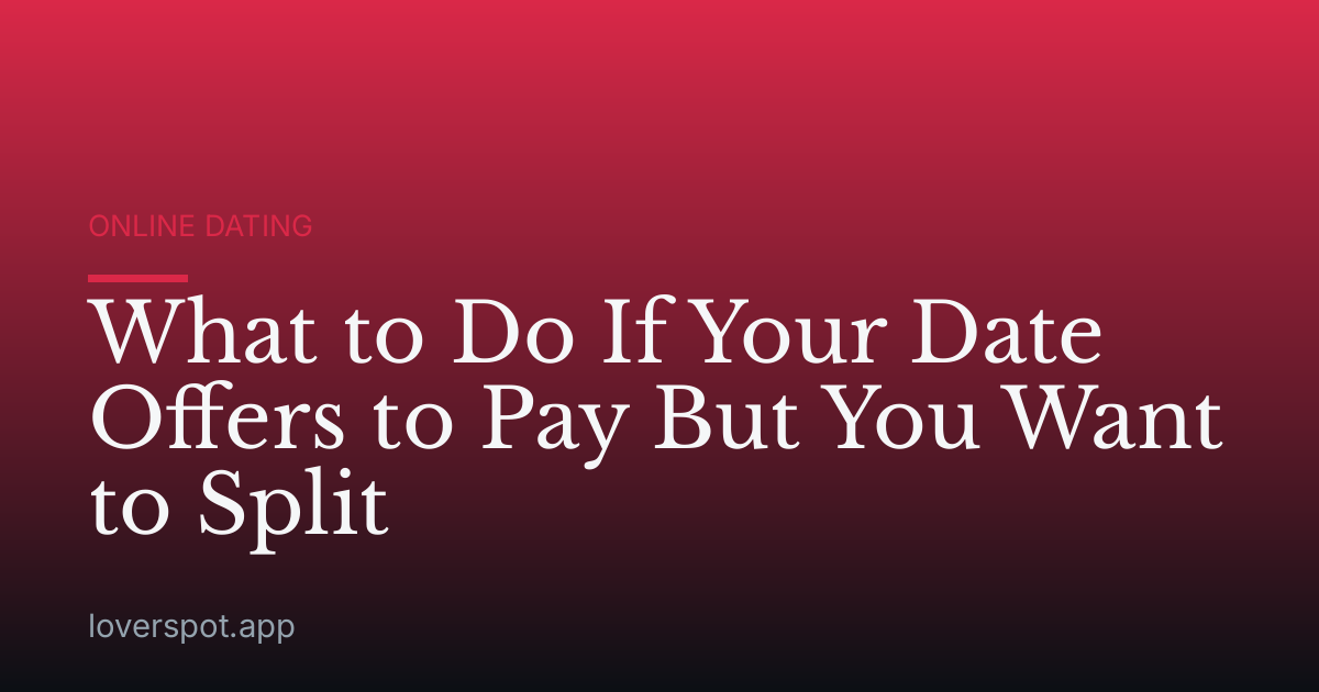 What to Do If Your Date Offers to Pay But You Want to Split