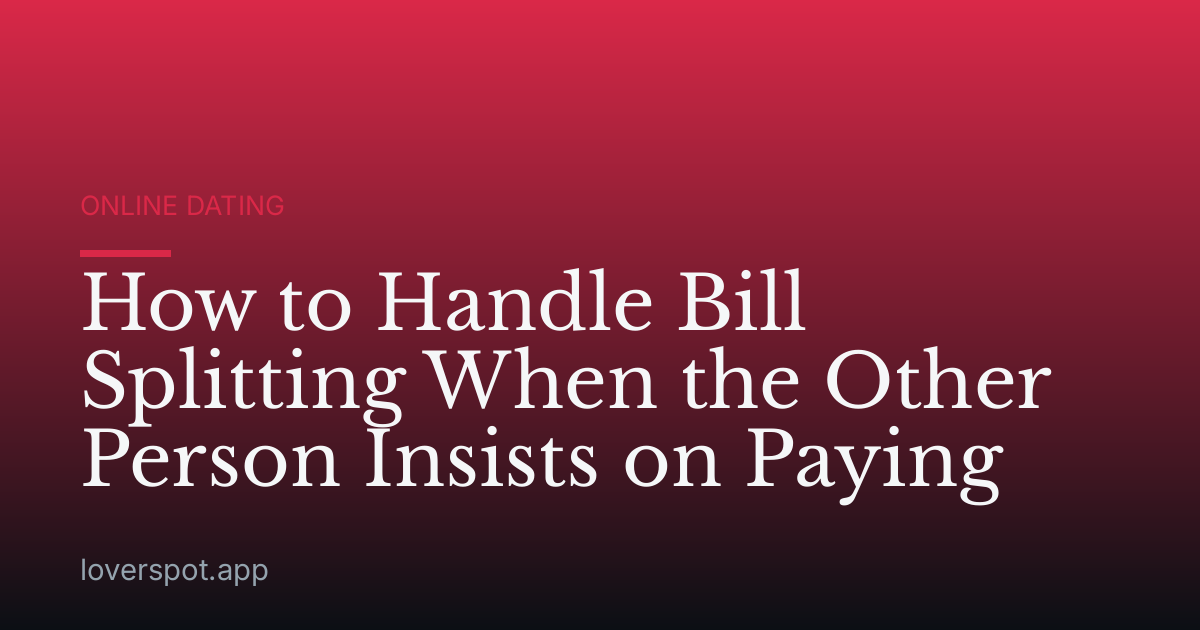How to Handle Bill Splitting When the Other Person Insists on Paying
