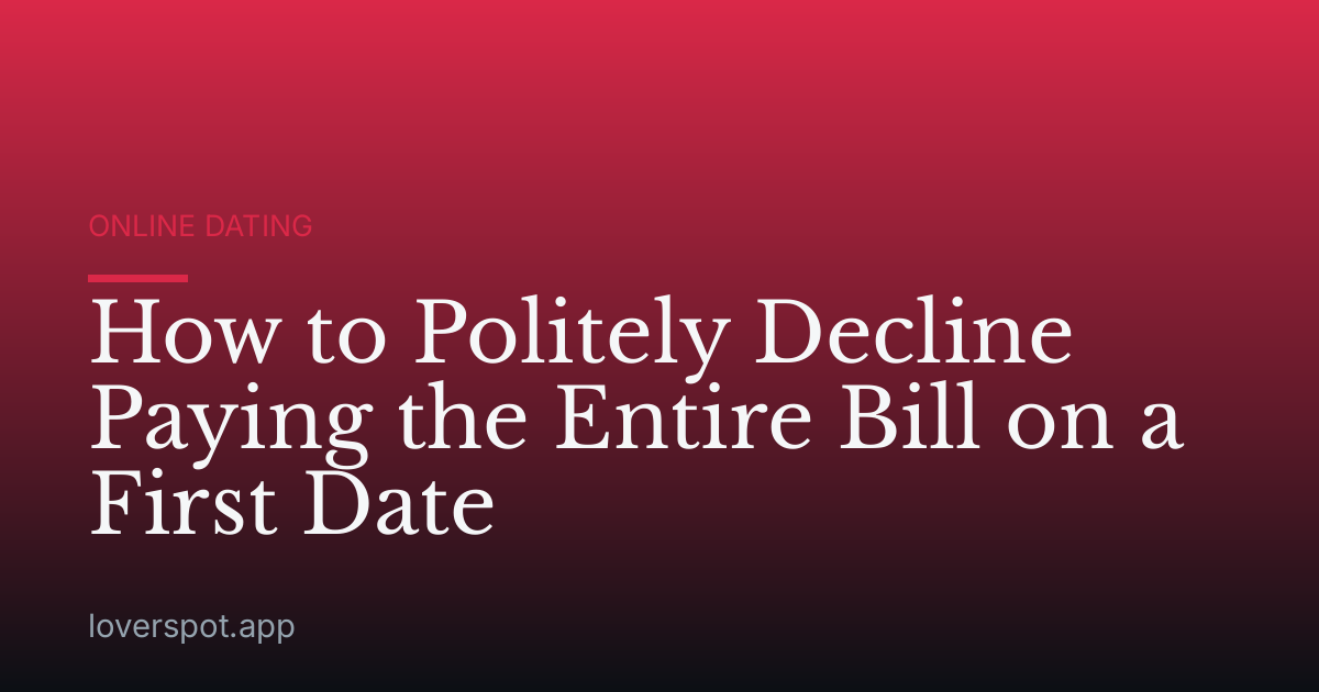 How to Politely Decline Paying the Entire Bill on a First Date