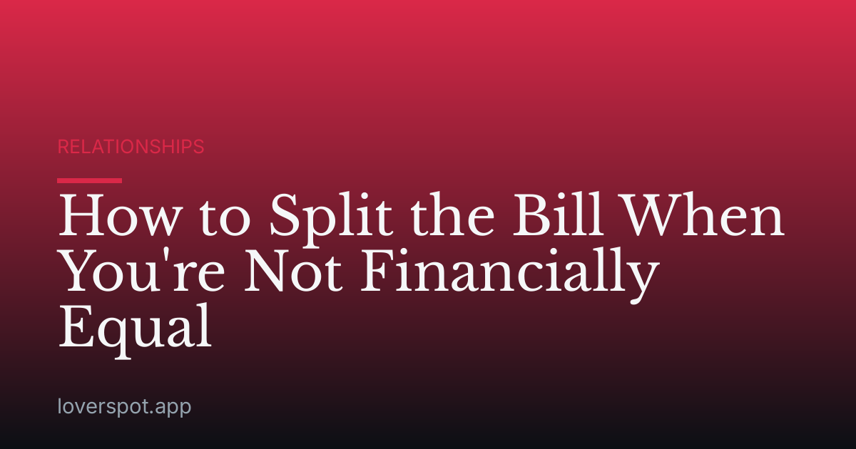 How to Split the Bill When You're Not Financially Equal
